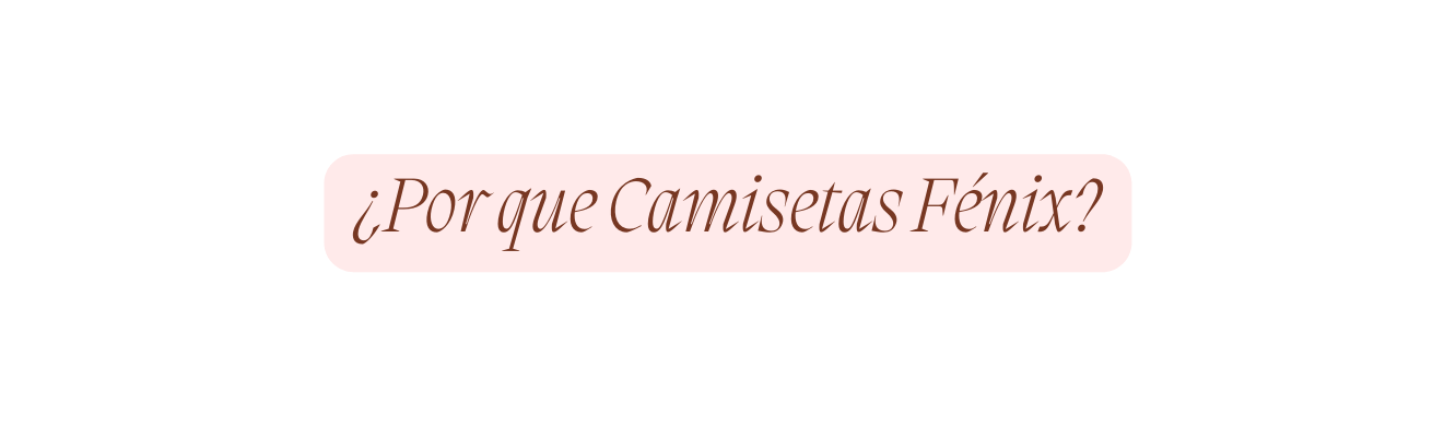 Por que Camisetas Fénix